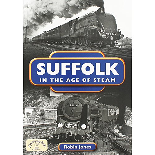 Beispielbild fr Suffolk in the Age of Steam (Railways) zum Verkauf von WorldofBooks