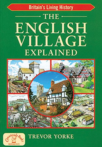 Beispielbild fr The English Village Explained (England's Living History) zum Verkauf von WorldofBooks