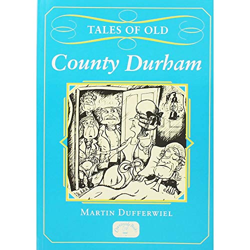 9781846742491: Tales of Old County Durham