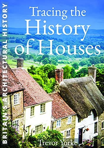 Beispielbild fr Tracing the History of Houses (Britain's Architectural History) zum Verkauf von WorldofBooks