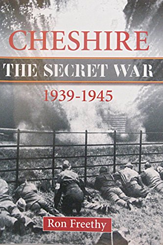 9781846742941: Cheshire: The Secret War 1939-1945 (Local History)
