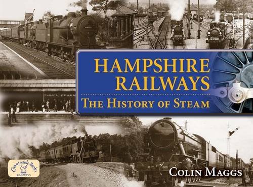 Stock image for Hampshire Railways: The History of Steam (Age of Steam) for sale by WorldofBooks