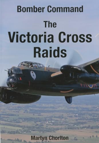 Beispielbild fr Bomber Command The Victoria Cross Raids (Second World War Aviation History) zum Verkauf von WorldofBooks