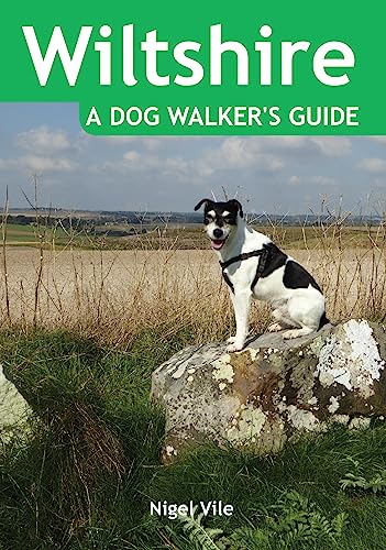 Beispielbild fr Wiltshire: A Dog Walker's Guide - 20 Countryside Dog Walks with Lots of Off-Lead Time zum Verkauf von WorldofBooks