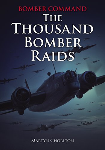 Beispielbild fr Bomber Command: The Thousand Bomber Raids - An Illustrated Account of the RAF's 1942 Offensive Against Germany (World War II Aviation History) zum Verkauf von WorldofBooks