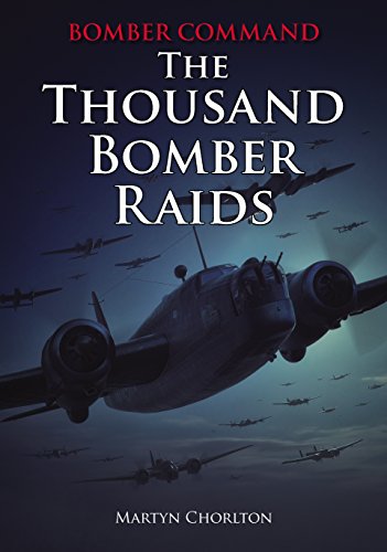 Stock image for Bomber Command: The Thousand Bomber Raids - An Illustrated Account of the RAF's 1942 Offensive Against Germany (World War II Aviation History) for sale by WorldofBooks