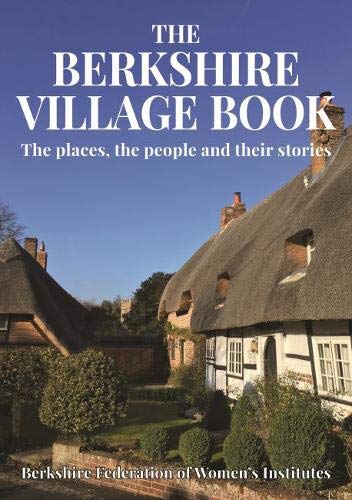 Stock image for The Berkshire Village Book: The places, the people and their stories for sale by WorldofBooks