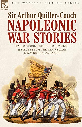 Stock image for Napoleonic War Stories - Tales of Soldiers, Spies, Battles & Sieges from the Peninsular & Waterloo Campaigns for sale by Chiron Media