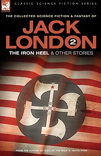 Beispielbild fr Jack London 2 - The Iron Heel and other stories (Classic Science Fiction & Fantasy) zum Verkauf von WorldofBooks