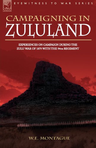 9781846770920: CAMPAIGNING IN ZULULAND - EXPERIENCES ON CAMPAIGN DURING THE ZULU WAR OF 1879 WITH THE 94TH REGIMENT
