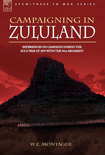 9781846771019: Campaigning in Zululand: Experiences on Campaign During the Zulu War of 1879 With the 94th Regiment