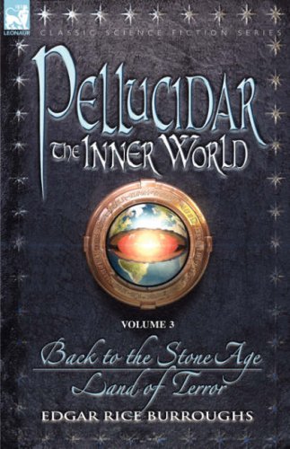 Back to the Stone Age & Land of Terror: Vol. 3 - Back to the Stone Age & Land of Terror (Pellucidar - the Inner World) (9781846772115) by Burroughs, Edgar Rice