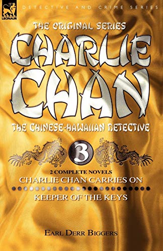 Imagen de archivo de Charlie Chan, The Chinese-Hawaiian Detective, Volume 3: Charlie Chan Carries on and Keeper of the Keys a la venta por Silicon Valley Fine Books