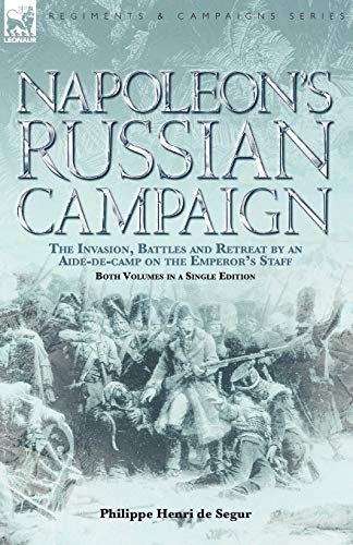 9781846773396: Napoleon's Russian Campaign: The Invasion, Battles and Retreat by an Aide-de-Camp on the Emperor's Staff