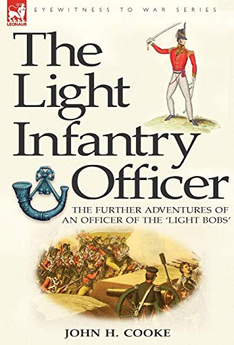 9781846773426: The Light Infantry Officer: The Experiences of an Officer of the 43rd Light Infantry in America During the War of 1812