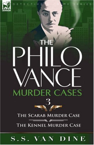 The Scarab Murder Case / The Kennel Murder Case (The Philo Vance Murder Cases) (9781846773785) by Van Dine, S. S.