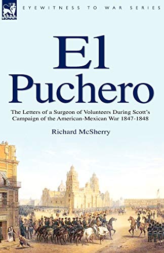 9781846774997: El Puchero: the Letters of a Surgeon of Volunteers During Scott's Campaign