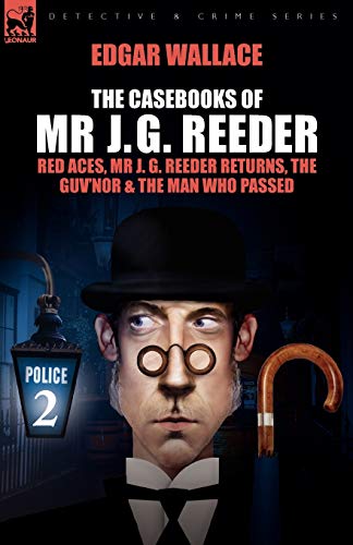 Stock image for The Casebooks of MR J. G. Reeder: Book 2-Red Aces, MR J. G. Reeder Returns, the Guv'nor & the Man Who Passed for sale by Books From California