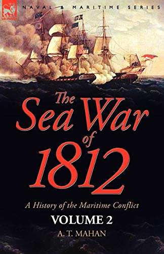 Beispielbild fr The Sea War of 1812: a History of the Maritime Conflict--Volume 2 zum Verkauf von Lucky's Textbooks