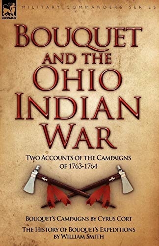 Stock image for Bouquet & the Ohio Indian War: Two Accounts of the Campaigns of 1763-1764 for sale by MusicMagpie