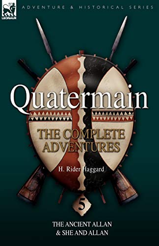 Quatermain: the Complete Adventures 5-The Ancient Allan & She and Allan (9781846776038) by Haggard, Sir H Rider