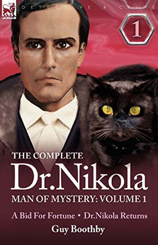 9781846776175: The Complete Dr Nikola-Man of Mystery: Volume 1-A Bid for Fortune & Dr Nikola Returns