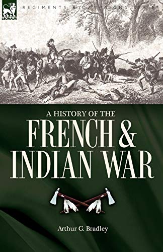 9781846776571: A History of the French & Indian War