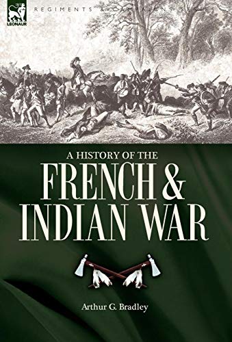 9781846776588: A History of the French & Indian War (Regiments & Campaigns)