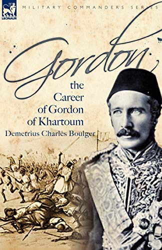 Stock image for Gordon: the Career of Gordon of Khartoum for sale by Front Cover Books