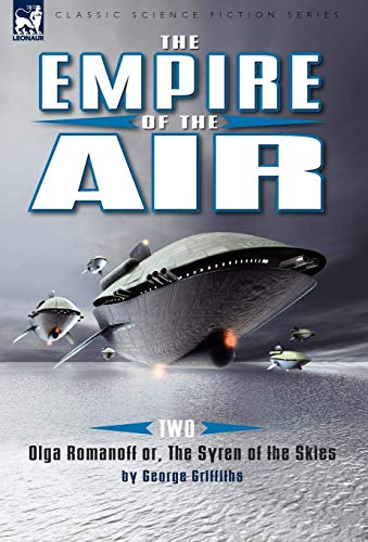 Imagen de archivo de The Empire of the Air: 2-Olga Romanoff Or, the Syren of the Skies a la venta por Lucky's Textbooks