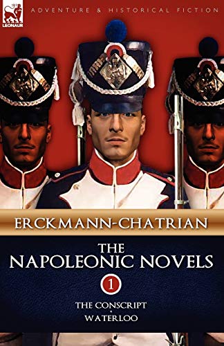 Beispielbild fr The Napoleonic Novels: Volume 1-The Conscript & Waterloo zum Verkauf von Chiron Media