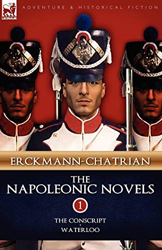 Stock image for The Napoleonic Novels: Volume 1-The Conscript & Waterloo for sale by Lucky's Textbooks