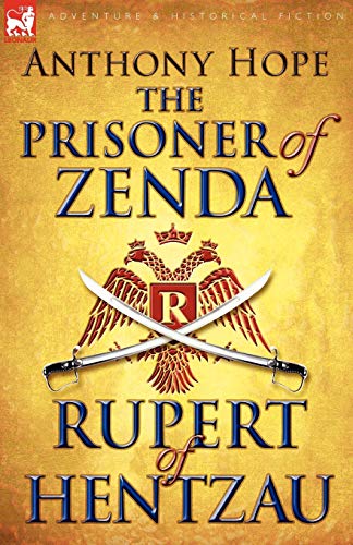 Stock image for The Prisoner of Zenda and Its Sequel Rupert of Hentzau for sale by Better World Books