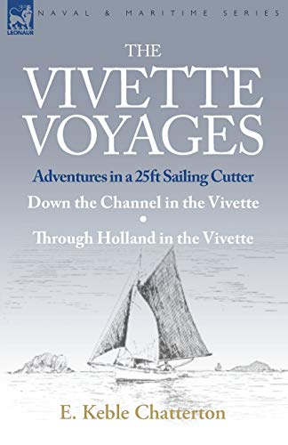 Beispielbild fr The Vivette Voyages: Adventures in a 25ft Sailing Cutter-Down the Channel in the Vivette & Through Holland in the Vivette zum Verkauf von AwesomeBooks