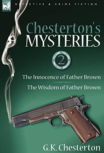 Chesterton's Mysteries: 2-The Innocence of Father Brown & the Wisdom of Father Brown (9781846778049) by Chesterton, G K