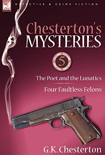 9781846778100: Chesterton's Mysteries: 5-The Poet and the Lunatics & Four Faultless Felons
