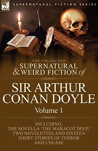 Beispielbild fr The Collected Supernatural and Weird Fiction of Sir Arthur Conan Doyle: 1-Including the Novella 'The Maracot Deep, ' Two Novelettes and Sixteen Short zum Verkauf von Chiron Media