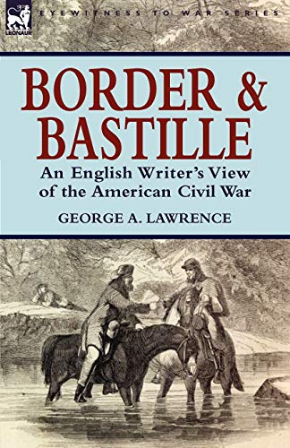 Stock image for Border and Bastille: An English Writer's View of the American Civil War for sale by Lucky's Textbooks