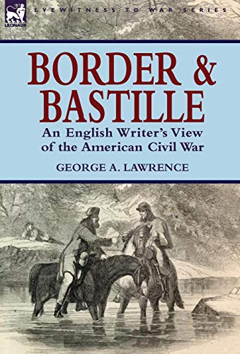 Stock image for Border and Bastille: an English Writer's View of the American Civil War for sale by Lucky's Textbooks