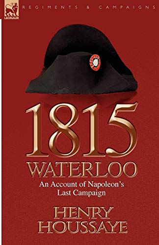 9781846779299: 1815, Waterloo: an Account of Napoleon's Last Campaign