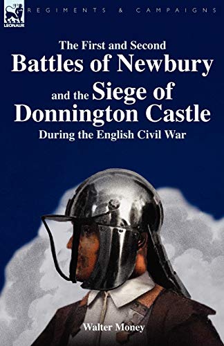 Beispielbild fr The First and Second Battles of Newbury and the Siege of Donnington Castle During the English Civil War zum Verkauf von PBShop.store US