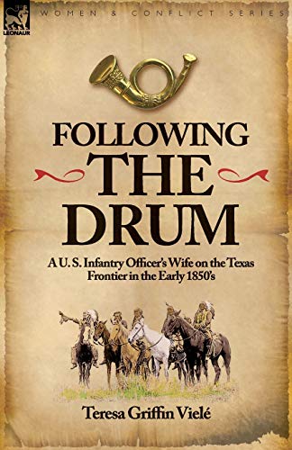 9781846779510: Following the Drum: a U. S. Infantry Officer's Wife on the Texas Frontier in the Early 1850's