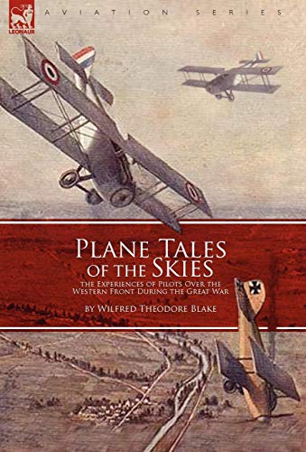 Beispielbild fr Plane Tales of the Skies: the Experiences of Pilots Over the Western Front During the Great War zum Verkauf von Lucky's Textbooks