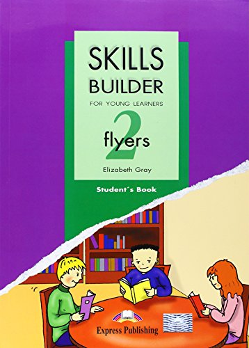 Imagen de archivo de Skills Builder For Young Learners. Flyers. Student's Book., De Vv.aa. Editorial Express Publishing, Tapa Tapa Blanda En Espa ol a la venta por Juanpebooks