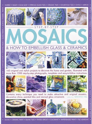 Imagen de archivo de Step-By-Step Mosaics & How To Embellish Glass & Ceramics: 165 Original and Stylish Projects to Decorate the Home and Garden, Illustrated with More . Templates and Easy-to-follow Instructions a la venta por WorldofBooks