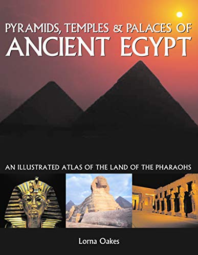 Beispielbild fr Pyramids, Temples & Palaces of Ancient Egypt: An Illustrated Atlas of the Land of the Pharaohs zum Verkauf von Zoom Books Company