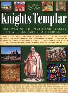 The Knights Templar - Discovering the Myth and Reality of a Legendary Brotherhood (9781846811029) by Hodge, Susie