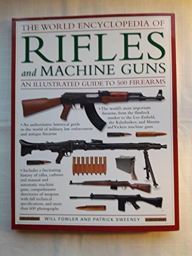 9781846811616: The World Encyclopedia of Rifles and Machine Guns