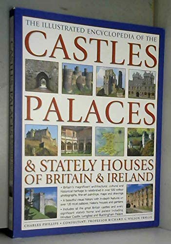 Beispielbild fr The Illustrated Encyclopedia of the Castles, Palaces & Stately Houses of Britain & Ireland. zum Verkauf von Antiquariaat Schot