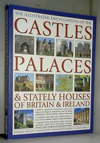 Imagen de archivo de The Illustrated Encyclopedia of the Castles, Palaces & Stately Houses of Britain & Ireland. a la venta por Antiquariaat Schot